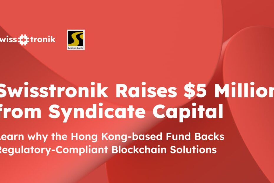 Swisstronik Secures $5M Investment from Syndicate Capital, Signalling Demand for Blockchain Compliance Solutions